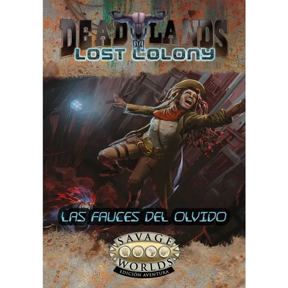 Savage Worlds: Deadlands. Colonia Perdida: Las Fauces del Olvido