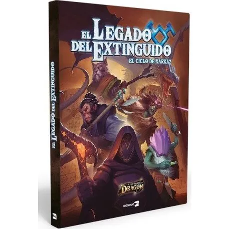 El Resurgir del Dragón: El Legado del Extinguido (El Ciclo de Xarkaz)