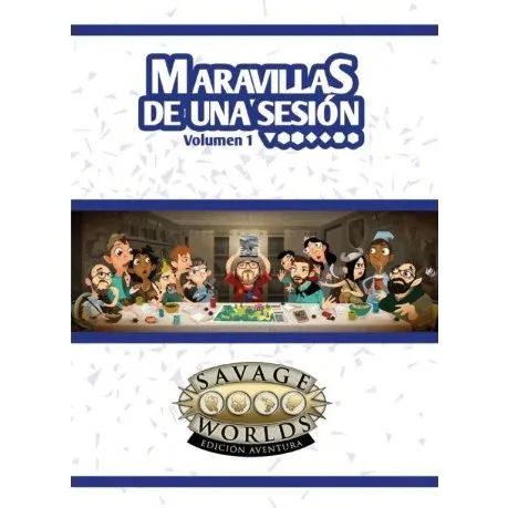 Savage Worlds Edición Aventura: Maravillas de una Sesión