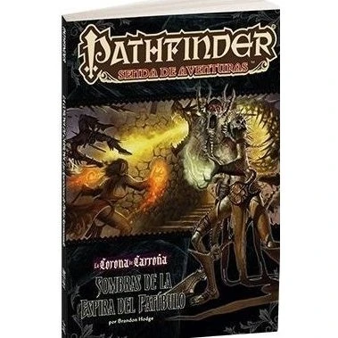 Pathfinder La Corona de Carroña 6: Sombras de la Espira del Patíbulo