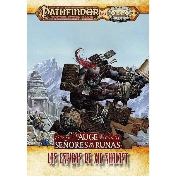 Savage Worlds Pathfinder: El Auge de los Señores de las Runas - Las espiras de Xin-Shalast
