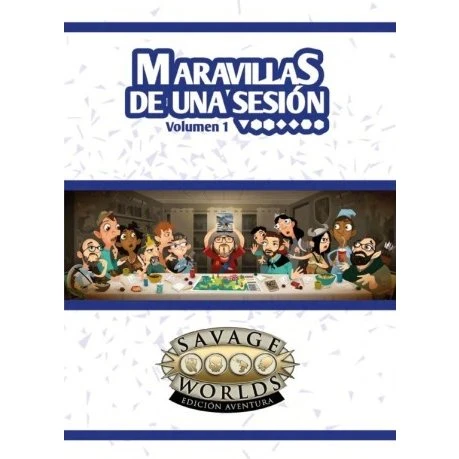 Savage Worlds Edición Aventura: Maravillas de una Sesión